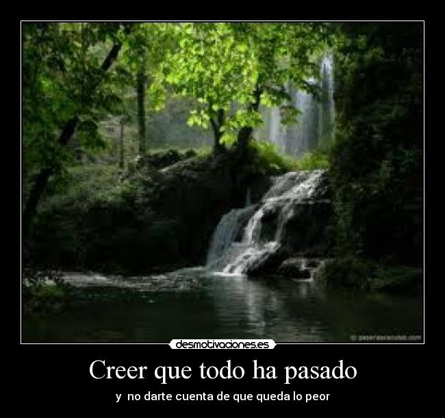 Creer que todo ha pasado - 