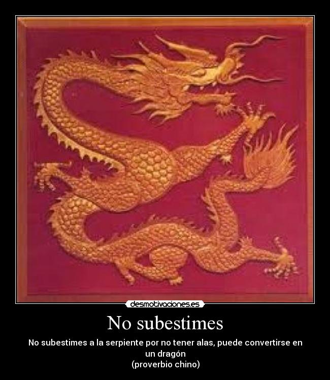 No subestimes -