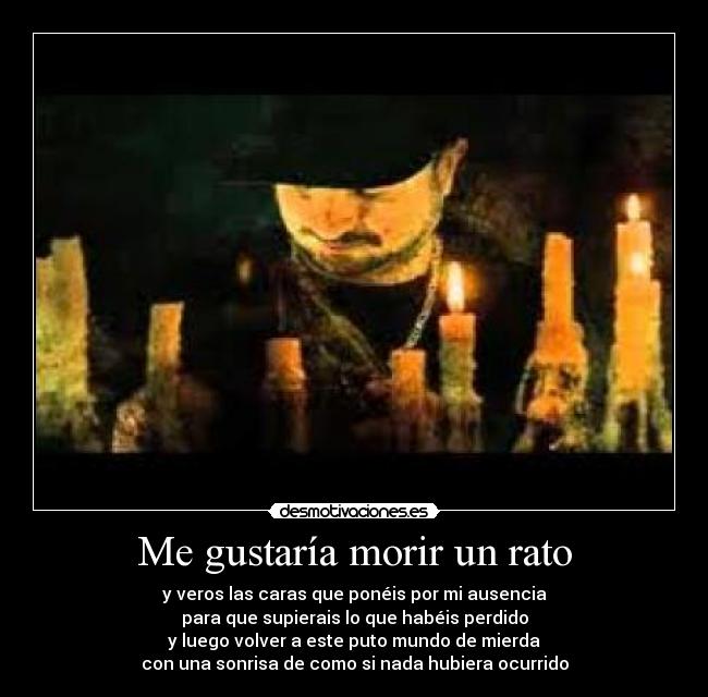 Me gustaría morir un rato -