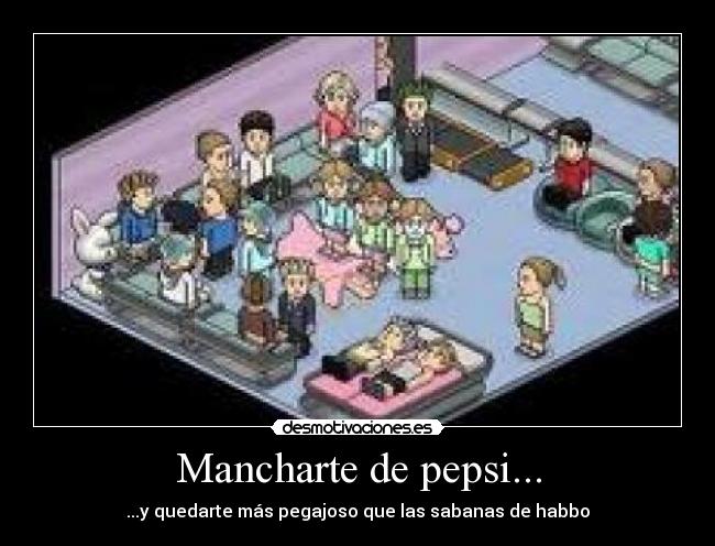 Mancharte de pepsi... - 