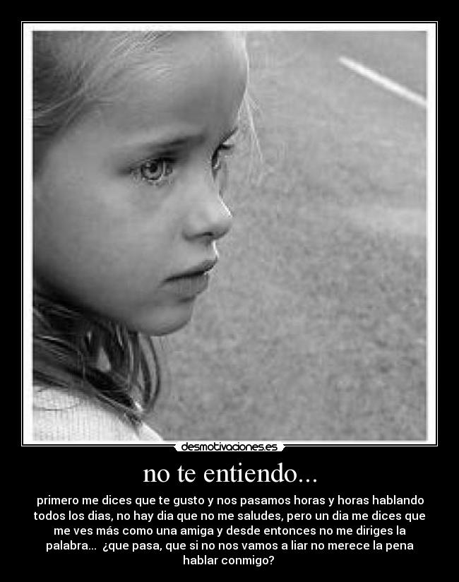 no te entiendo... -