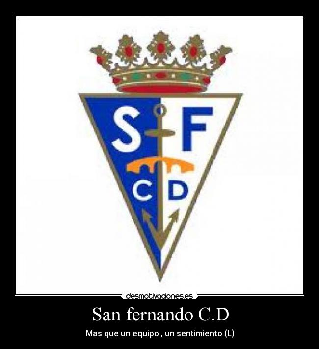 San fernando C.D - Mas que un equipo , un sentimiento (L)