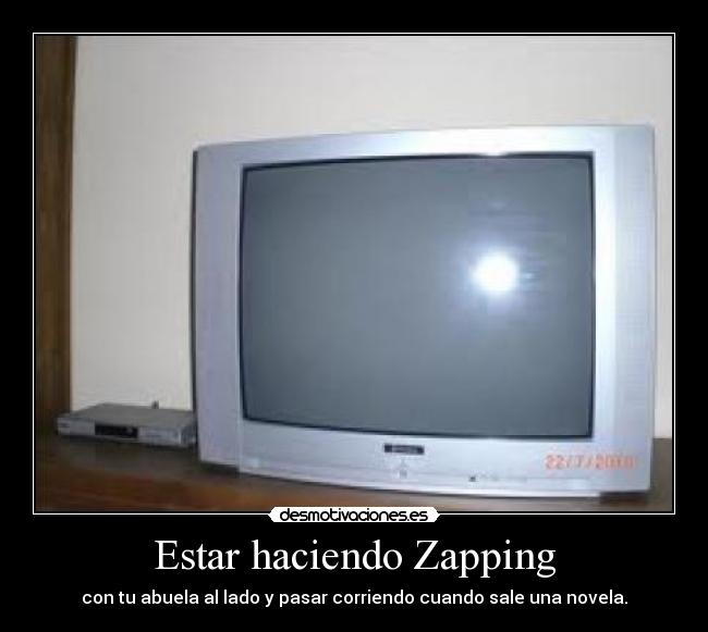 Estar haciendo Zapping -