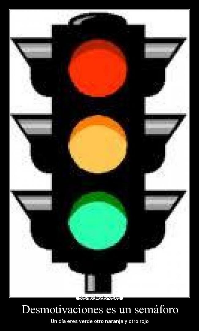 carteles desmotivaciones desmotivaciones semaforo desmotivaciones