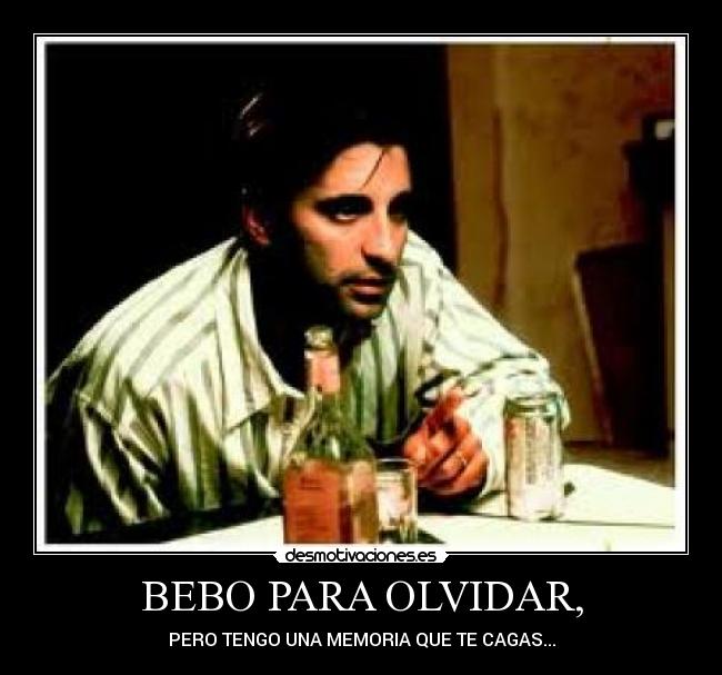 BEBO PARA OLVIDAR, - 