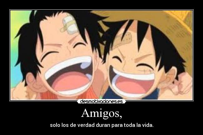 Amigos, -