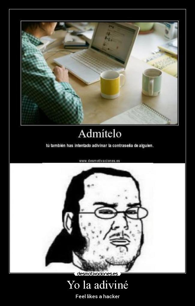 Yo la adiviné - Feel likes a hacker