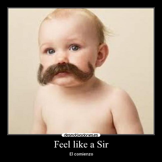 Feel like a Sir -