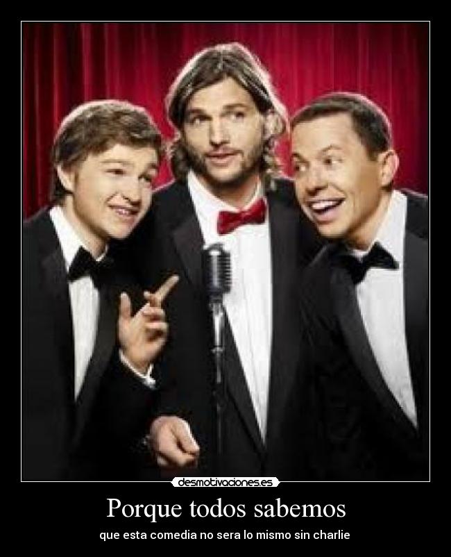 carteles two and half men sabemoscomediacharlielo mismo desmotivaciones