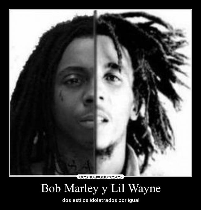 Bob Marley y Lil Wayne -