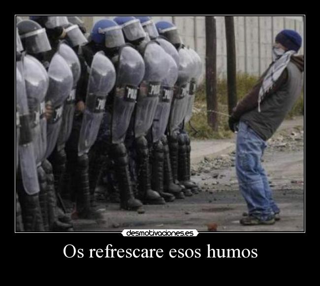Os refrescare esos humos -