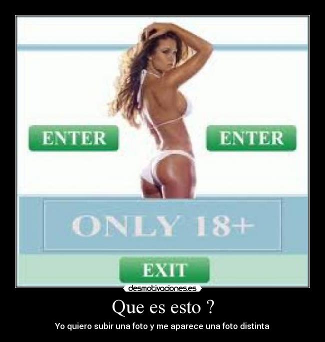 Que es esto ? - Yo quiero subir una foto y me aparece una foto distinta