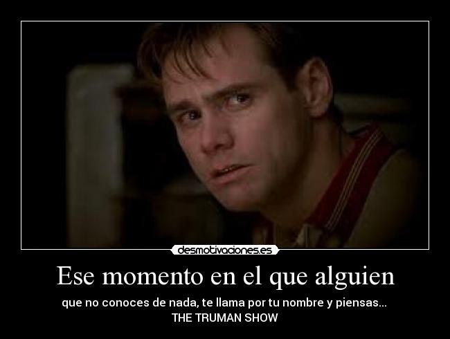 Ese momento en el que alguien - 