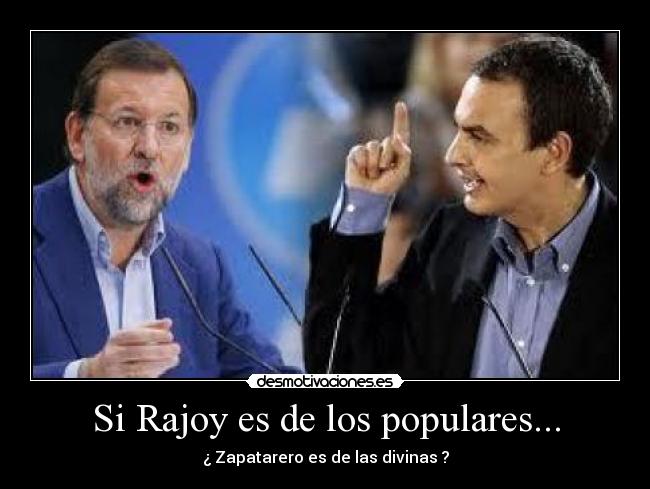 Si Rajoy es de los populares... - 