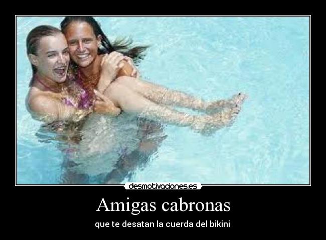 Amigas cabronas -