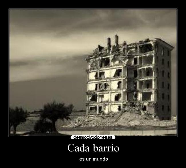 Cada barrio - es un mundo