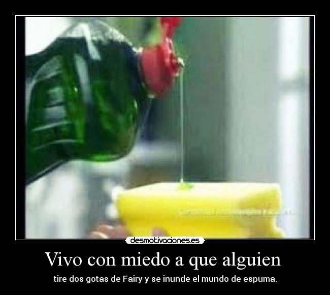 Vivo con miedo a que alguien -