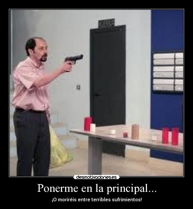 Ponerme en la principal... -