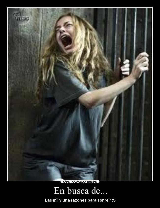 En busca de... - Las mil y una razones para sonreir :S