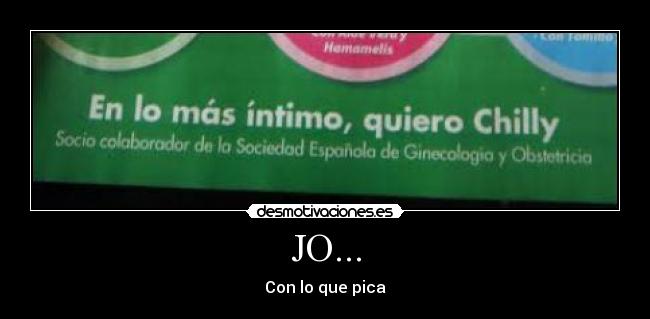 JO... - Con lo que pica
