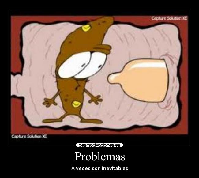 Problemas - A veces son inevitables