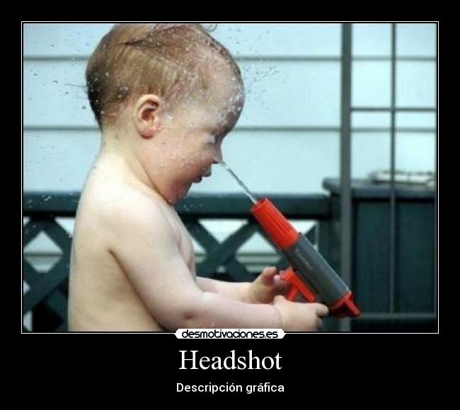 Headshot - Descripción gráfica