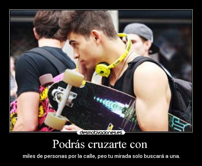 Podrás cruzarte con -