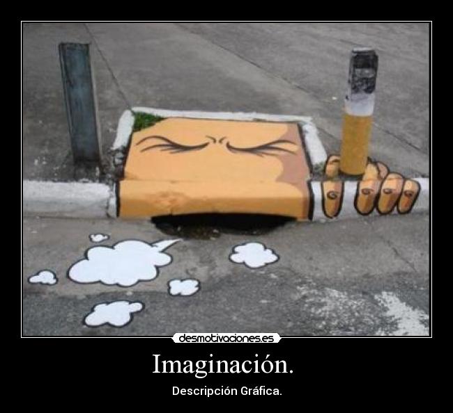 Imaginación. -