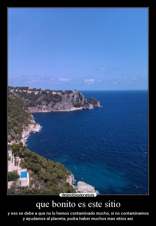 que bonito es este sitio -