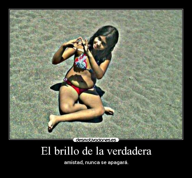 El brillo de la verdadera -