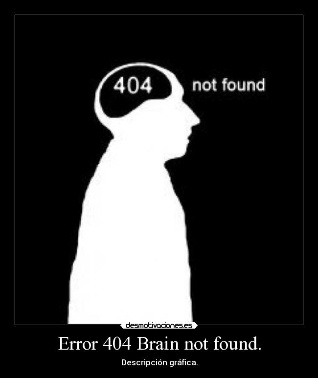 Error 404 Brain not found. - 