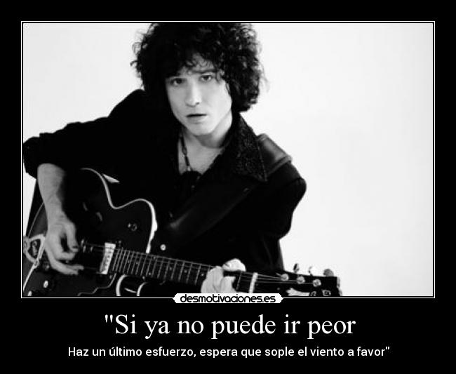 Si ya no puede ir peor - 