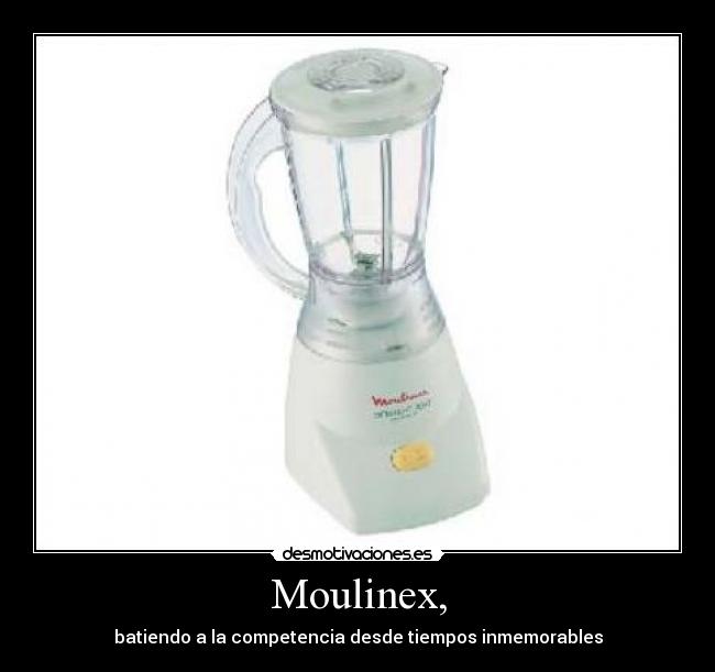 Moulinex, - batiendo a la competencia desde tiempos inmemorables