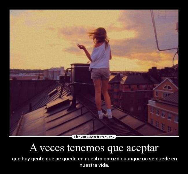 A veces tenemos que aceptar - 