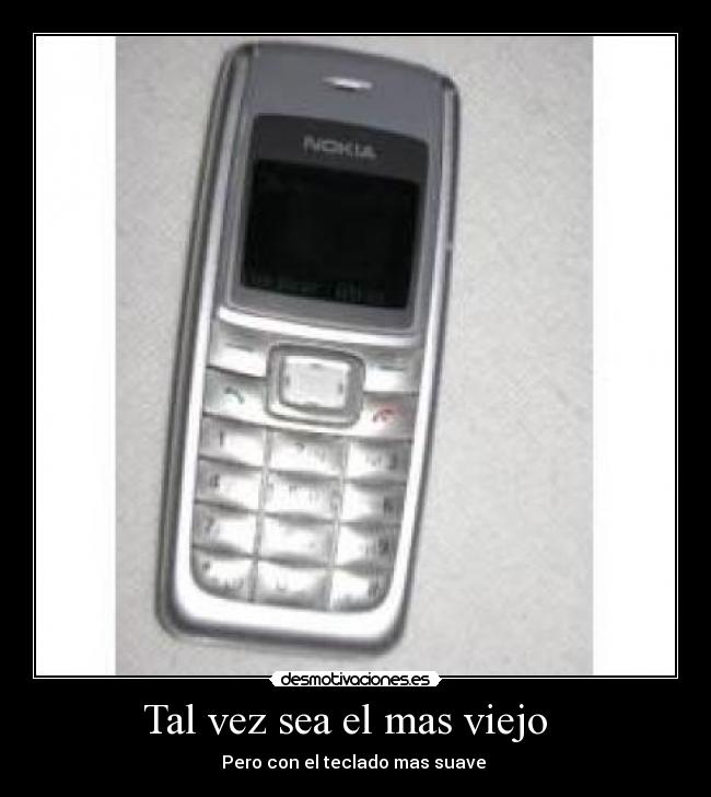 Tal vez sea el mas viejo   - 