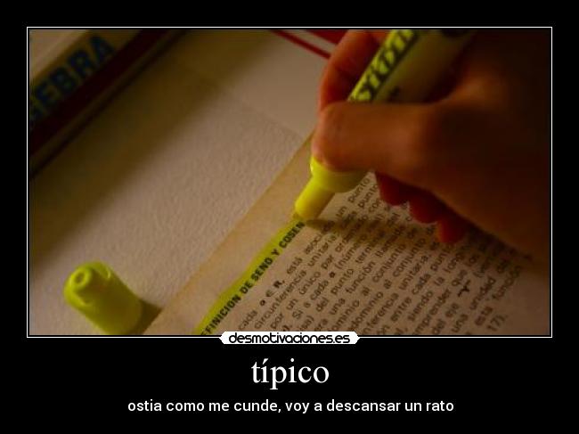 típico - ostia como me cunde, voy a descansar un rato