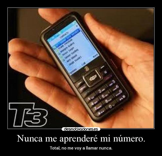 Nunca me aprenderé mi número. - 