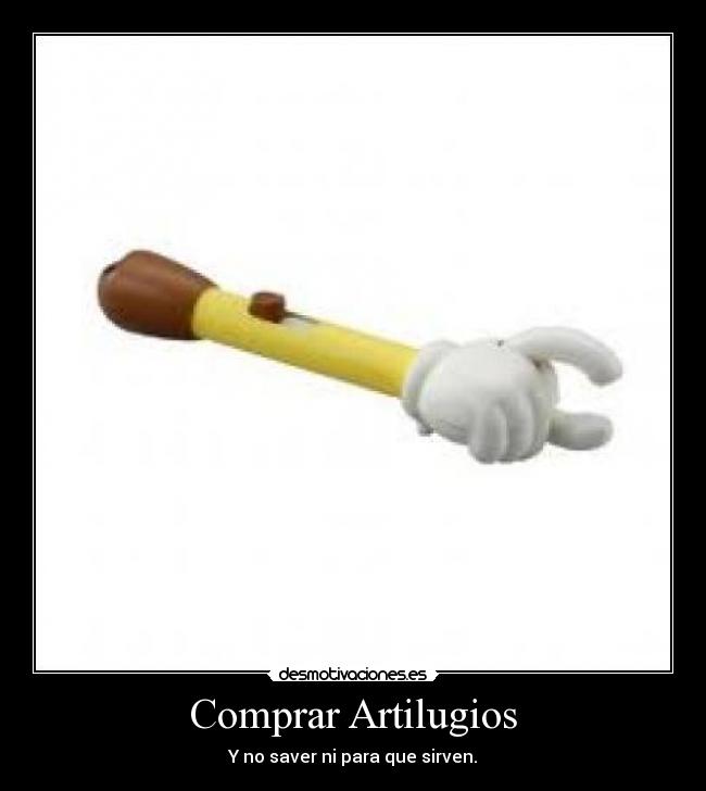Comprar Artilugios - Y no saver ni para que sirven.