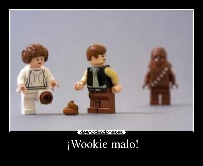 ¡Wookie malo! -