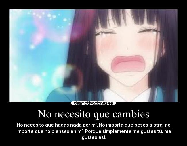 No necesito que cambies -