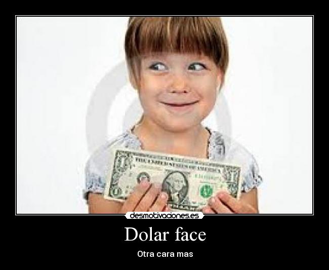 Dolar face - Otra cara mas