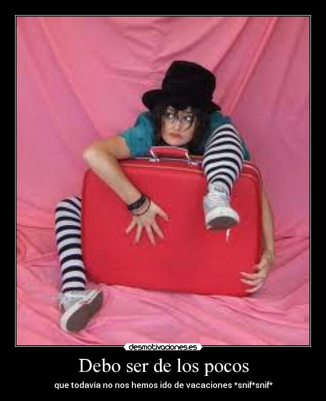 Debo ser de los pocos -