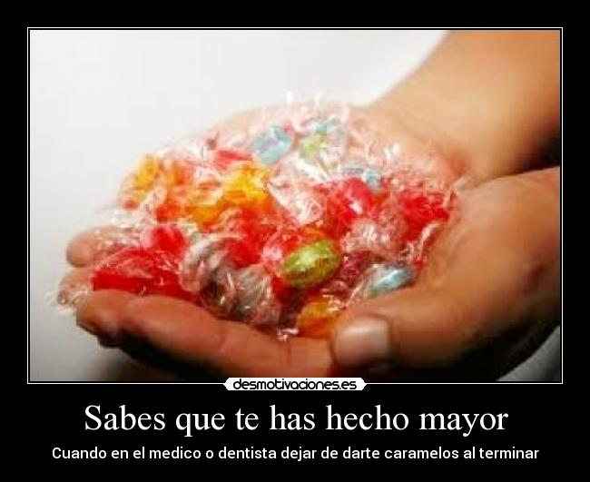 carteles sabes que has hecho mayor medico dentista caramelos terminar desmotivaciones