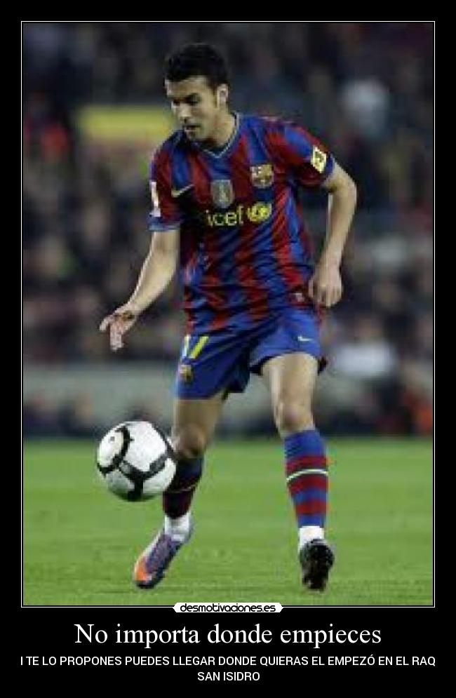 No importa donde empieces - SI TE LO PROPONES PUEDES LLEGAR DONDE QUIERAS EL EMPEZÓ EN EL RAQUI
SAN ISIDRO