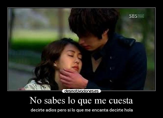 No sabes lo que me cuesta -