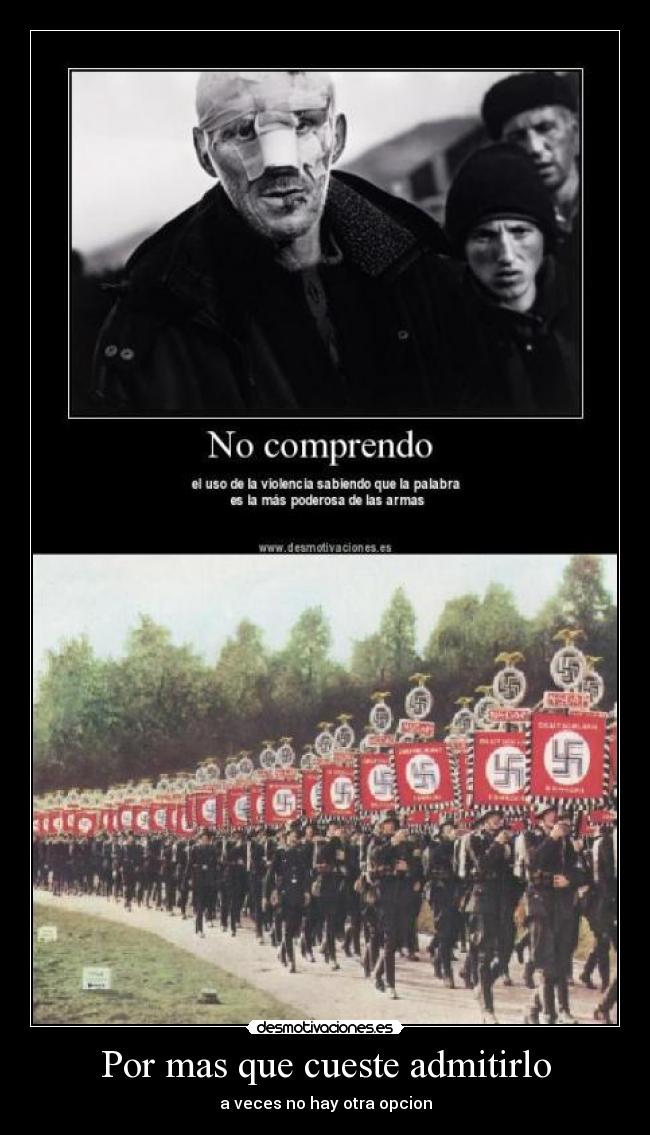 Por mas que cueste admitirlo - a veces no hay otra opcion