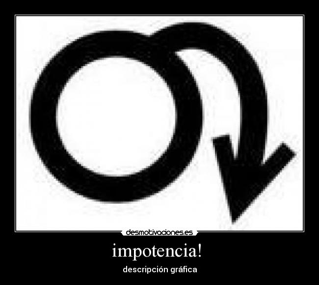 impotencia!  - descripción gráfica