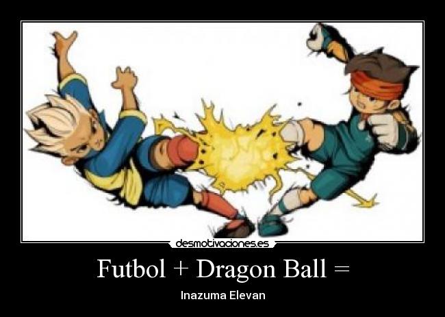Futbol + Dragon Ball = -