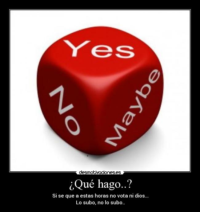 ¿Qué hago..? -