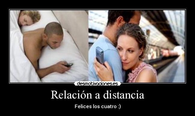 Relación a distancia - Felices los cuatro :)